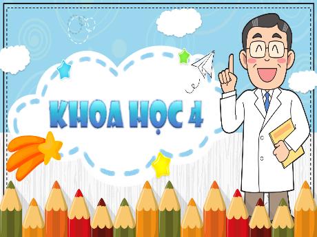 Bài giảng Khoa học 4 - Tuần 8 - Bạn cảm thấy thể nào khi bị bệnh