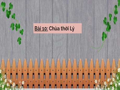 Bài giảng Lịch sử 4 - Bài 10: Chùa thời Lý