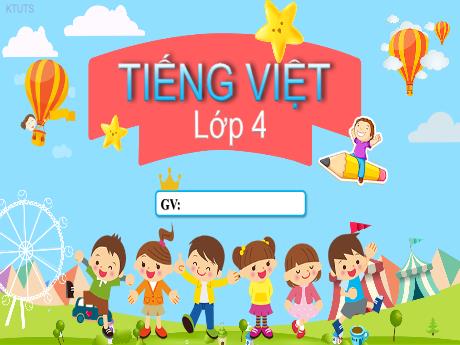 Bài giảng Tiếng Việt 4 (Kể chuyện) - Tuần 10 - Ôn tập (Tiết 2)