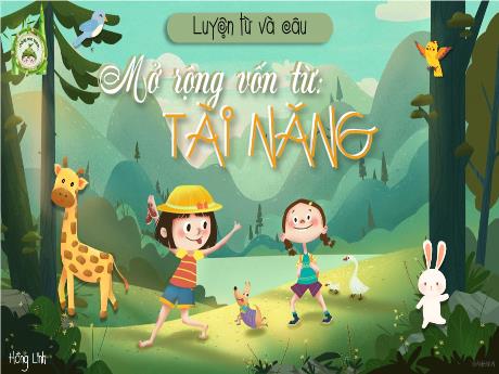 Bài giảng Tiếng Việt 4 (Luyện từ và câu) - Mở rộng vốn từ: Tài năng