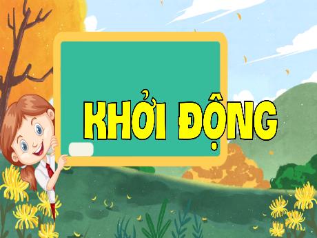 Bài giảng Tiếng Việt 4 sách Kết nối tri thức - Tuần 5 - Động từ