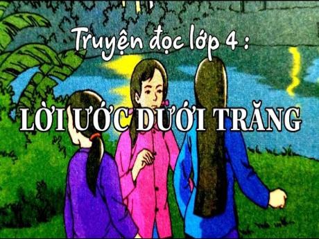 Bài giảng Tiếng Việt 4 - Tuần 7 - Lời ước dưới trăng