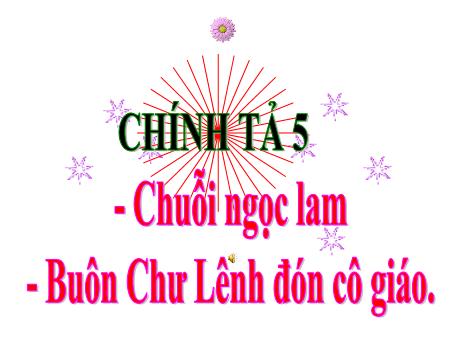 Bài giảng Tiếng Việt 5 (Chính tả: Nghe - Viết) - Tuần 15 - Chuỗi ngọc lam - Năm học 2021-2022