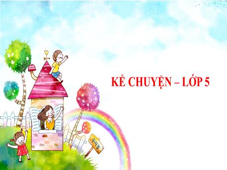 Bài giảng Tiếng Việt 5 (Kể chuyện) - Cây cỏ nước Nam