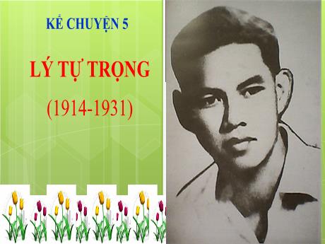 Bài giảng Tiếng Việt 5 (Kể chuyện) - Lý Trự Trọng