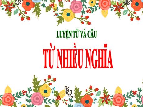 Bài giảng Tiếng Việt 5 (Luyện từ và câu) - Tuần 7 - Từ nhiều nghĩa