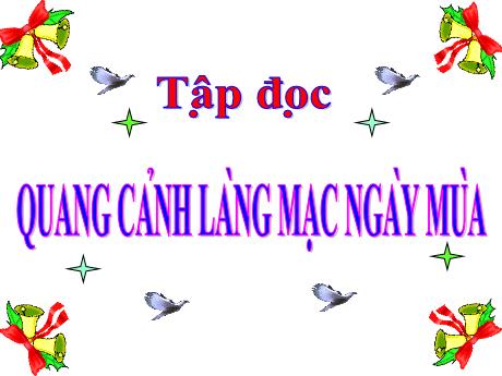 Bài giảng Tiếng Việt 5 (Tập đọc) - Quang cảnh làng Mạc ngày xưa