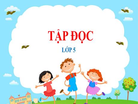 Bài giảng Tiếng Việt 5 (Tập đọc) - Tiếng đàn ba-la-lai-ca trên sông Đà