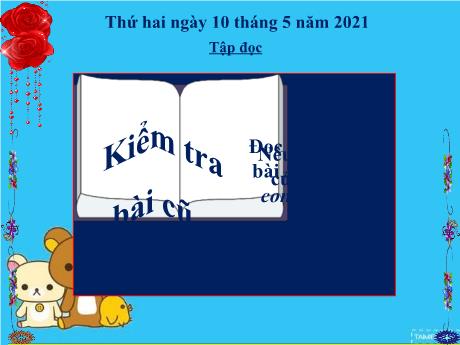 Bài giảng Tiếng Việt 5 (Tập đọc) - Tuần 34 - Tiết 67: Lớp học trên đường - Năm học 2021-2022