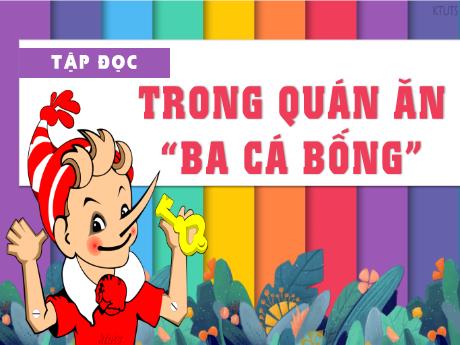Bài giảng Tiếng Việt Lớp 4 (Tập đọc) - Tuần 16 - Trong quán ăn Ba cá bống