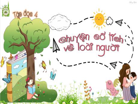 Bài giảng Tiếng Việt Lớp 4 (Tập đọc) - Tuần 19 - Chuyện cổ tích về loài người