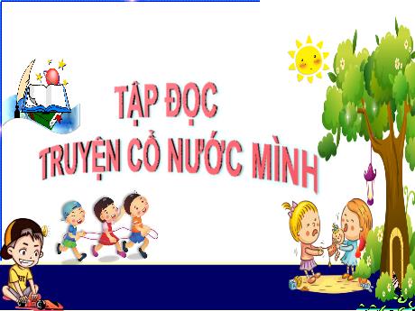 Bài giảng Tiếng Việt Lớp 4 (Tập đọc) - Tuần 2 - Truyện cổ tích nước mình