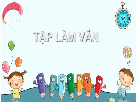Bài giảng Tiếng Việt Lớp 4 (Tập làm văn) - Đoạn văn trong bài văn miêu tả đồ vật