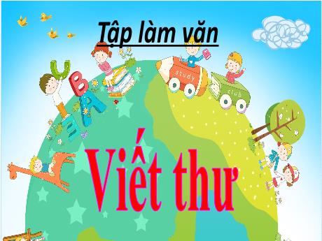 Bài giảng Tiếng Việt Lớp 4 (Tập làm văn) - Tuần 3 - Viết thư