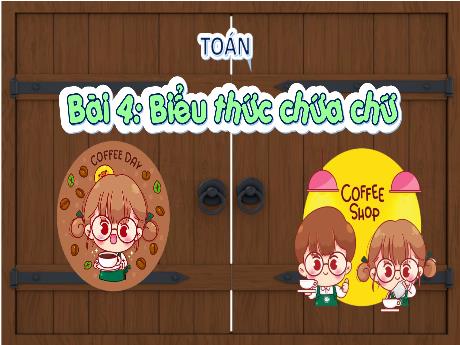 Bài giảng Toán 4 (Kết nối tri thức) - Bài 4: Biểu thức chứa chữ