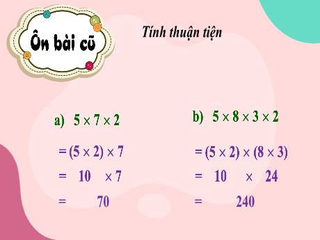 Bài giảng Toán 4 - Tiết 53: Nhân với số có tận cùng là chữ số 0