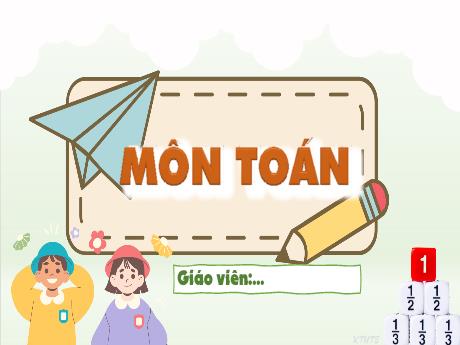 Bài giảng Toán 4 - Tuần 21 - Quy đồng mẫu số các phân số