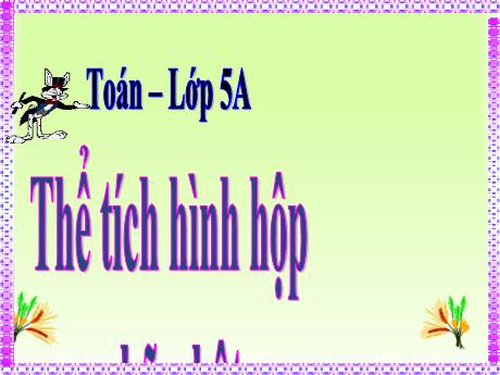 Bài giảng Toán 5 - Thể tích hình hộp chữ nhật