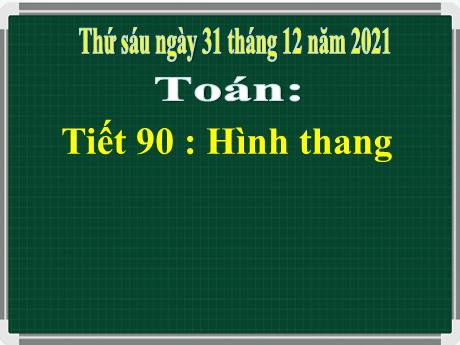 Bài giảng Toán 5 - Tiết 90: Hình thang - Năm học 2021-2022